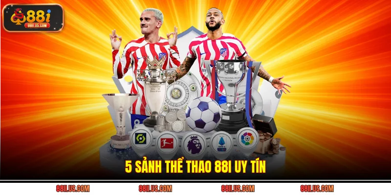 5 sảnh thể thao 88i uy tín