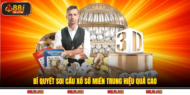 Bí quyết soi cầu xổ số miền Trung hiệu quả cao