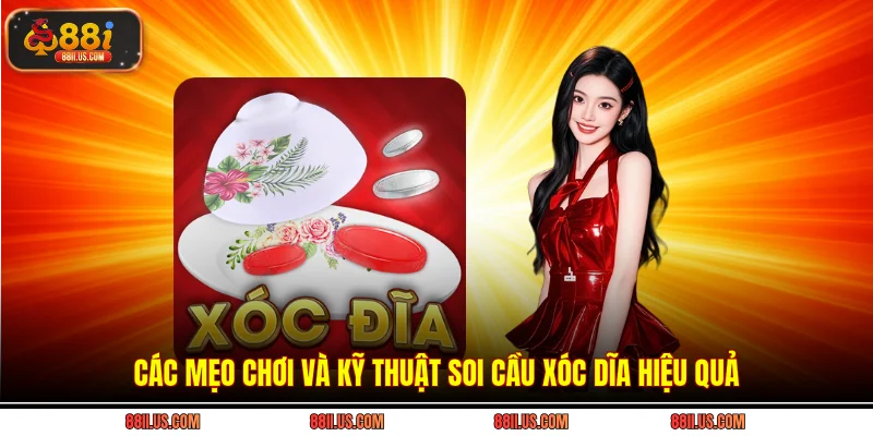 Các mẹo chơi và kỹ thuật soi cầu xóc dĩa hiệu quả