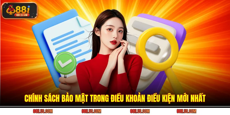 Chính sách bảo mật trong điều khoản điều kiện mới nhất