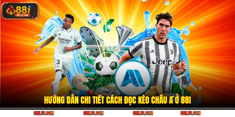 Hướng dẫn chi tiết cách đọc kèo châu Á ở 88i