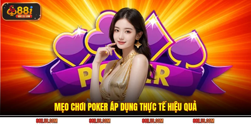Mẹo chơi Poker áp dụng thực tế hiệu quả