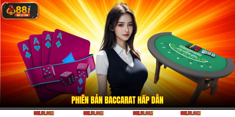 Phiên bản Baccarat hấp dẫn