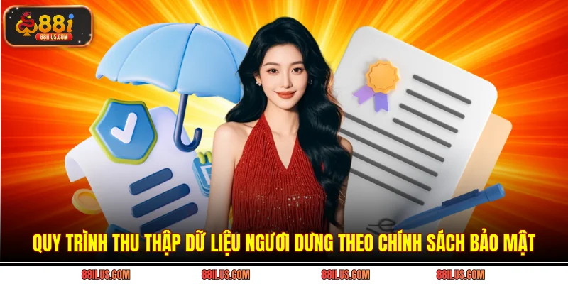 Quy trình thu thập dữ liệu người dùng theo chính sách bảo mật