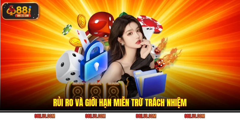 Rủi ro và giới hạn miễn trừ trách nhiệm